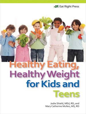 cover image of Healthy Eating, Healthy Weight for Kids and Teens